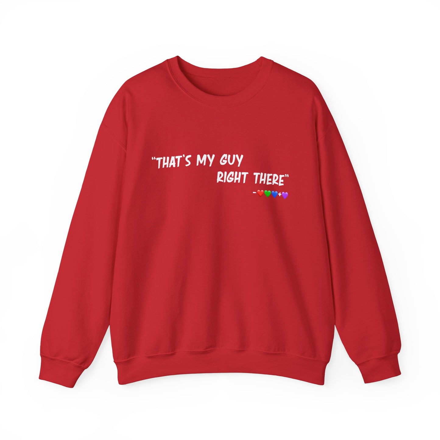 That's My Guy Sweatshirt (Many Colors)