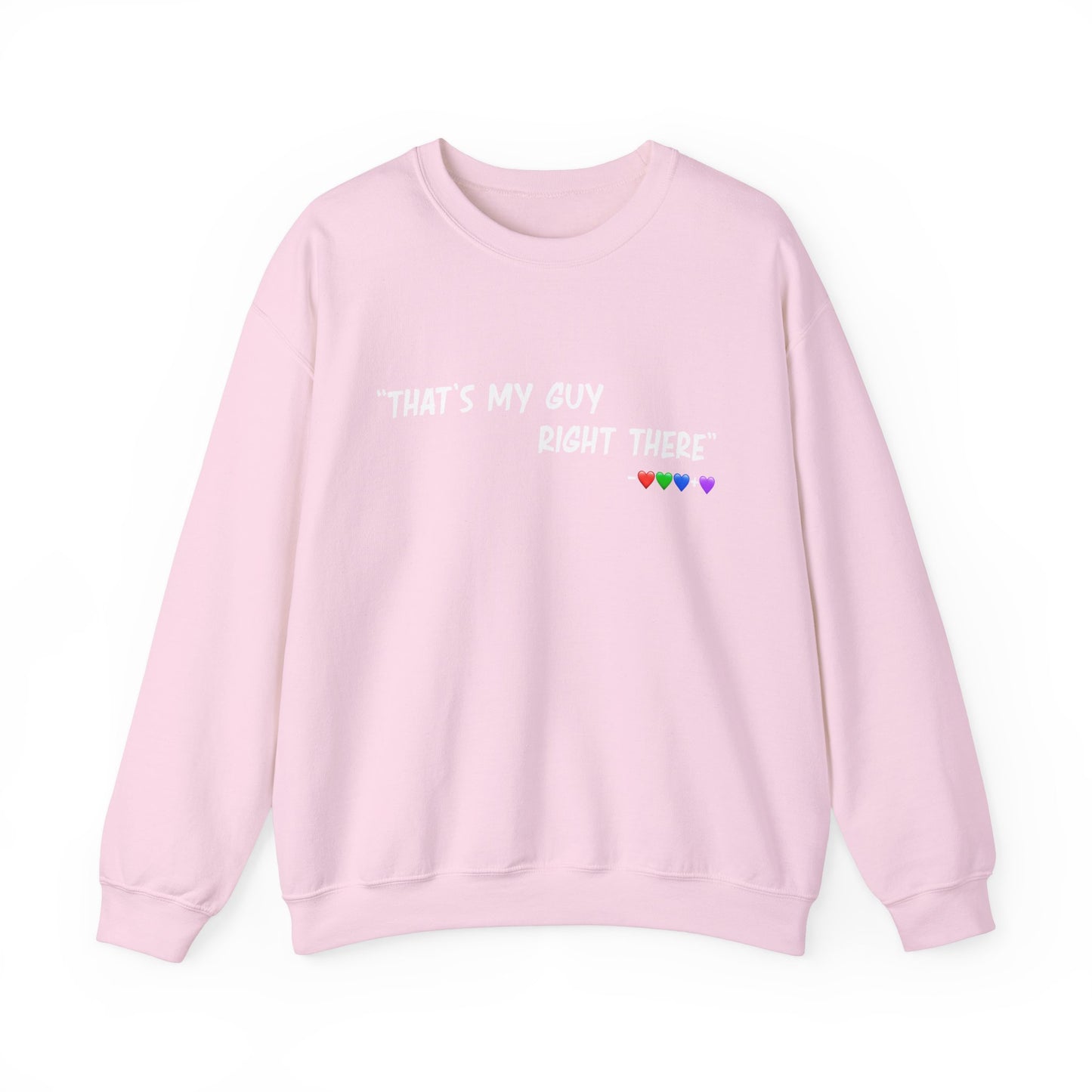 That's My Guy Sweatshirt (Many Colors)