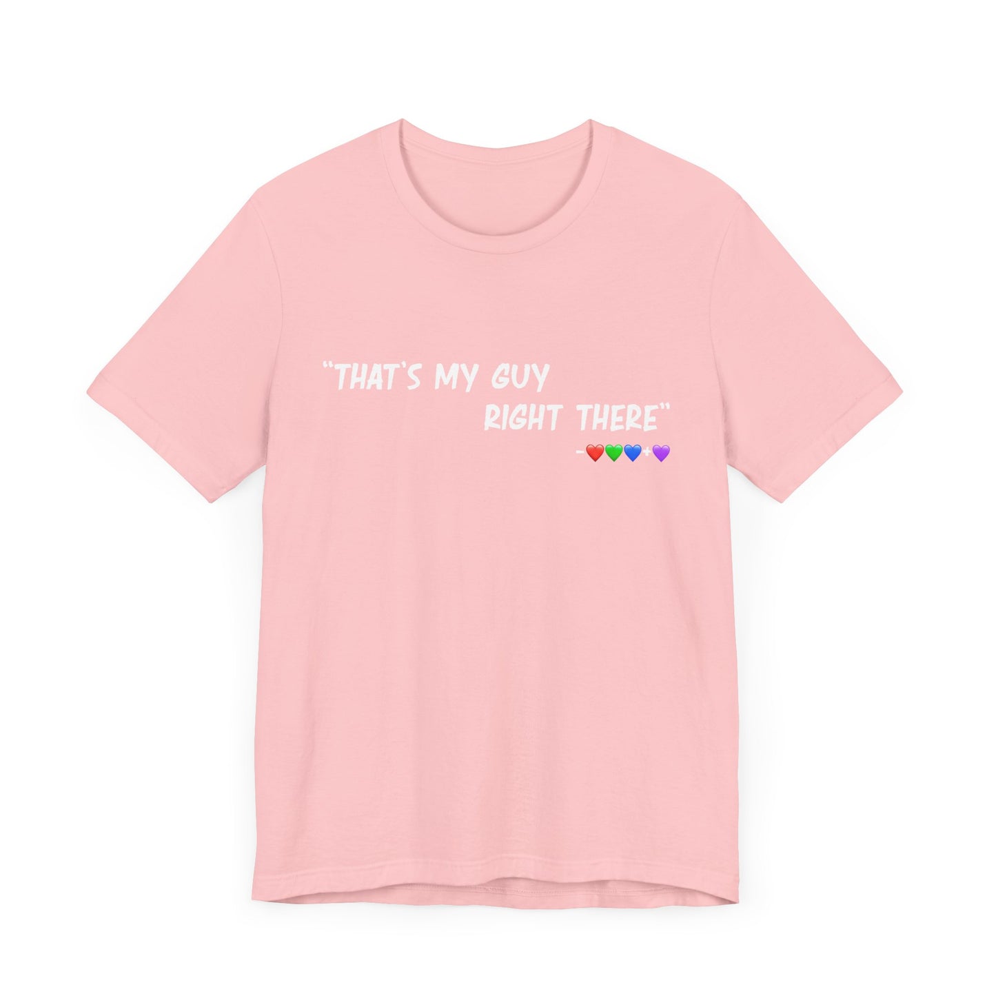 That's My Guy Tshirt (Many Colors)