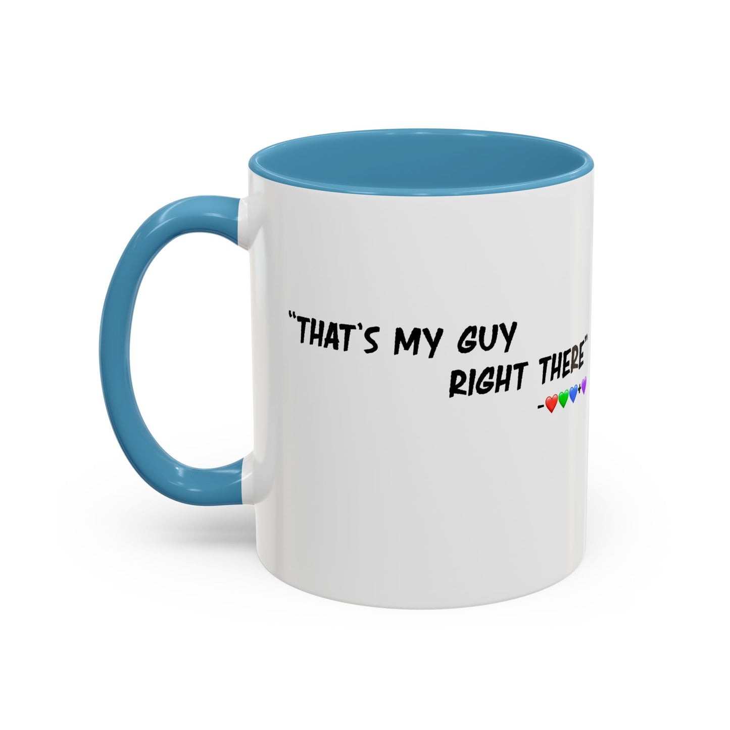 That's My Guy coffee mug (many colors)