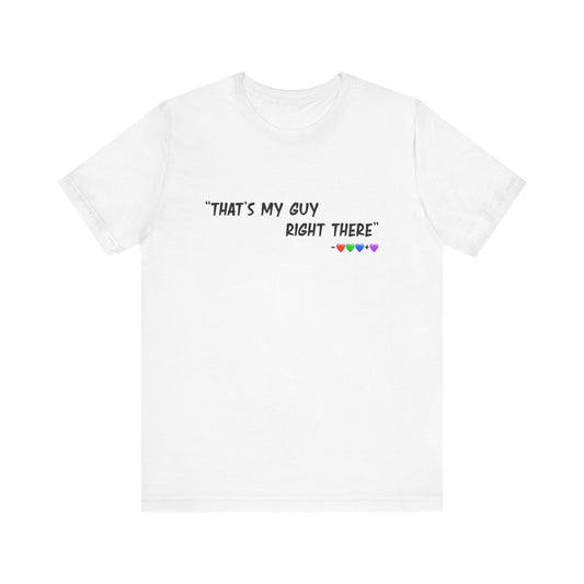 That's My Guy Tshirt (White)