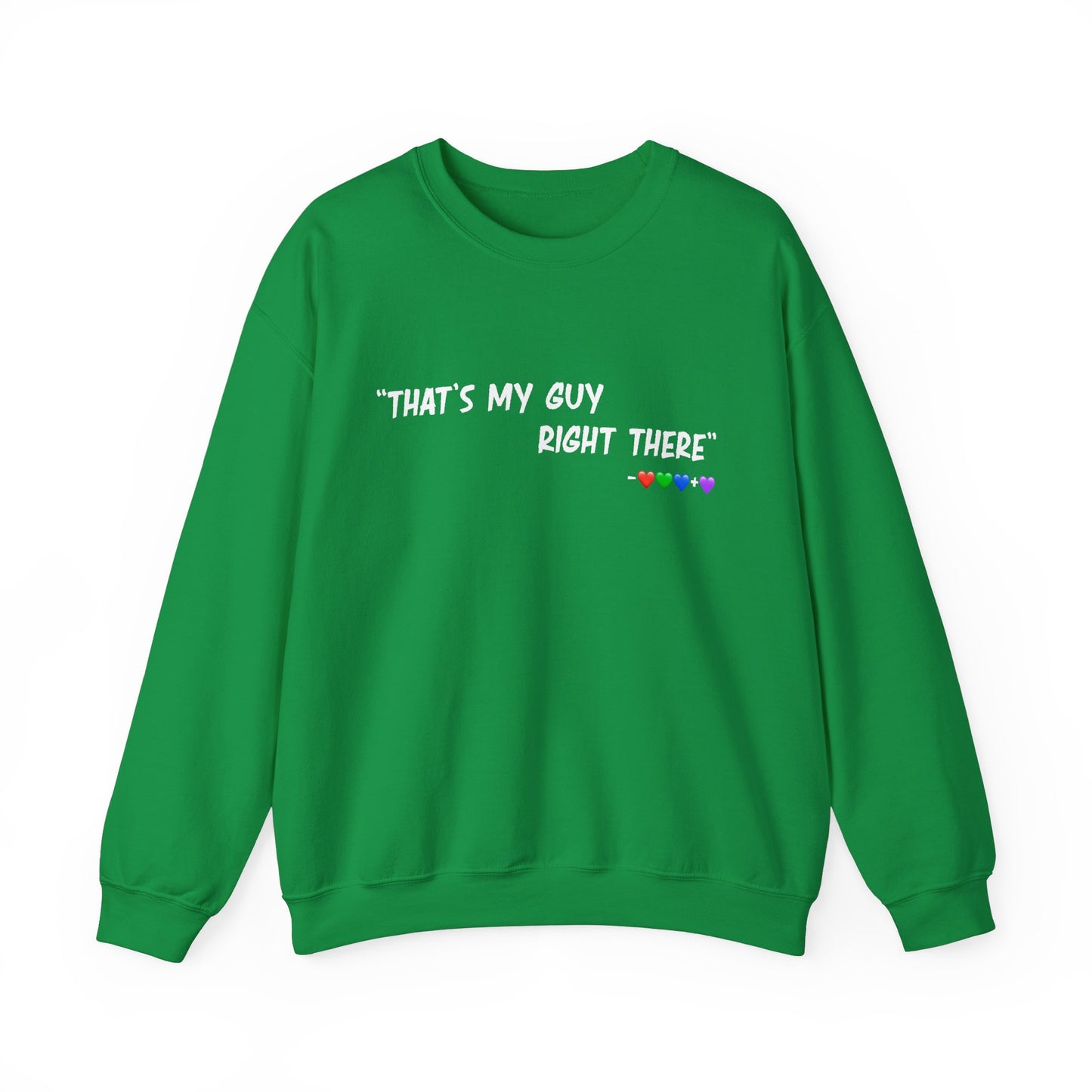 That's My Guy Sweatshirt (Many Colors)