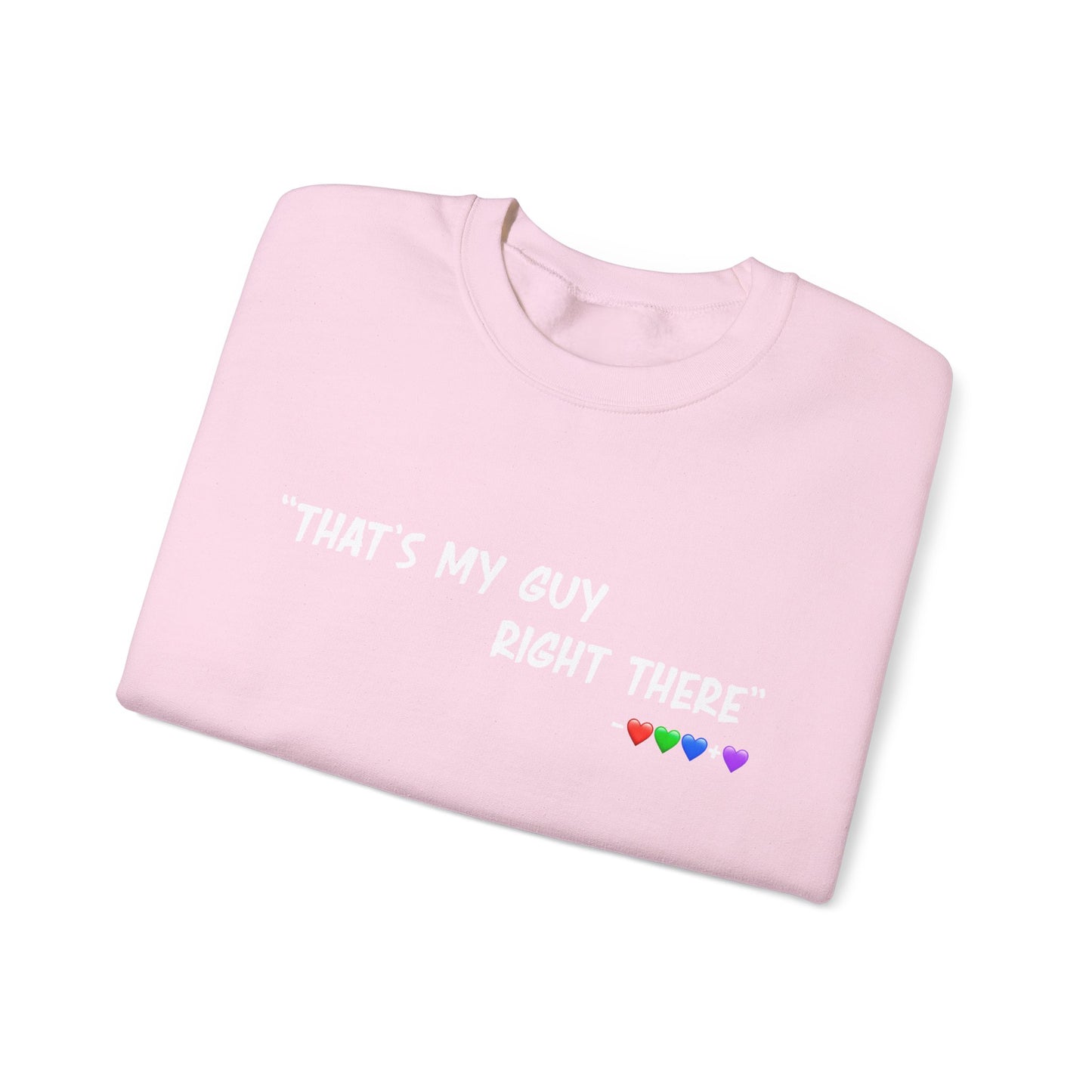 That's My Guy Sweatshirt (Many Colors)