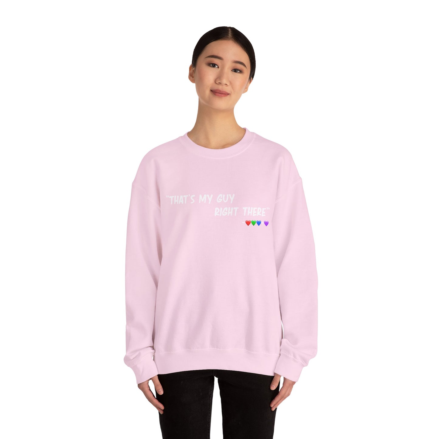 That's My Guy Sweatshirt (Many Colors)