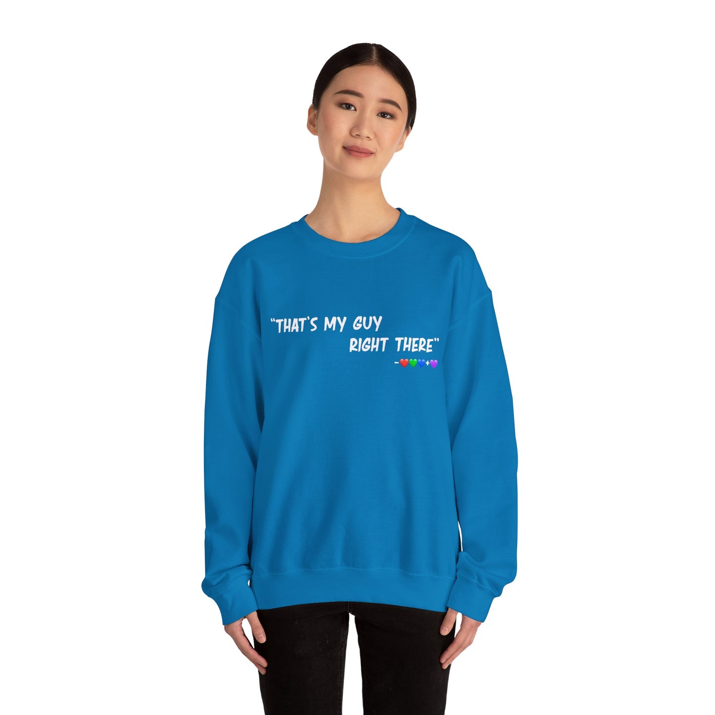 That's My Guy Sweatshirt (Many Colors)