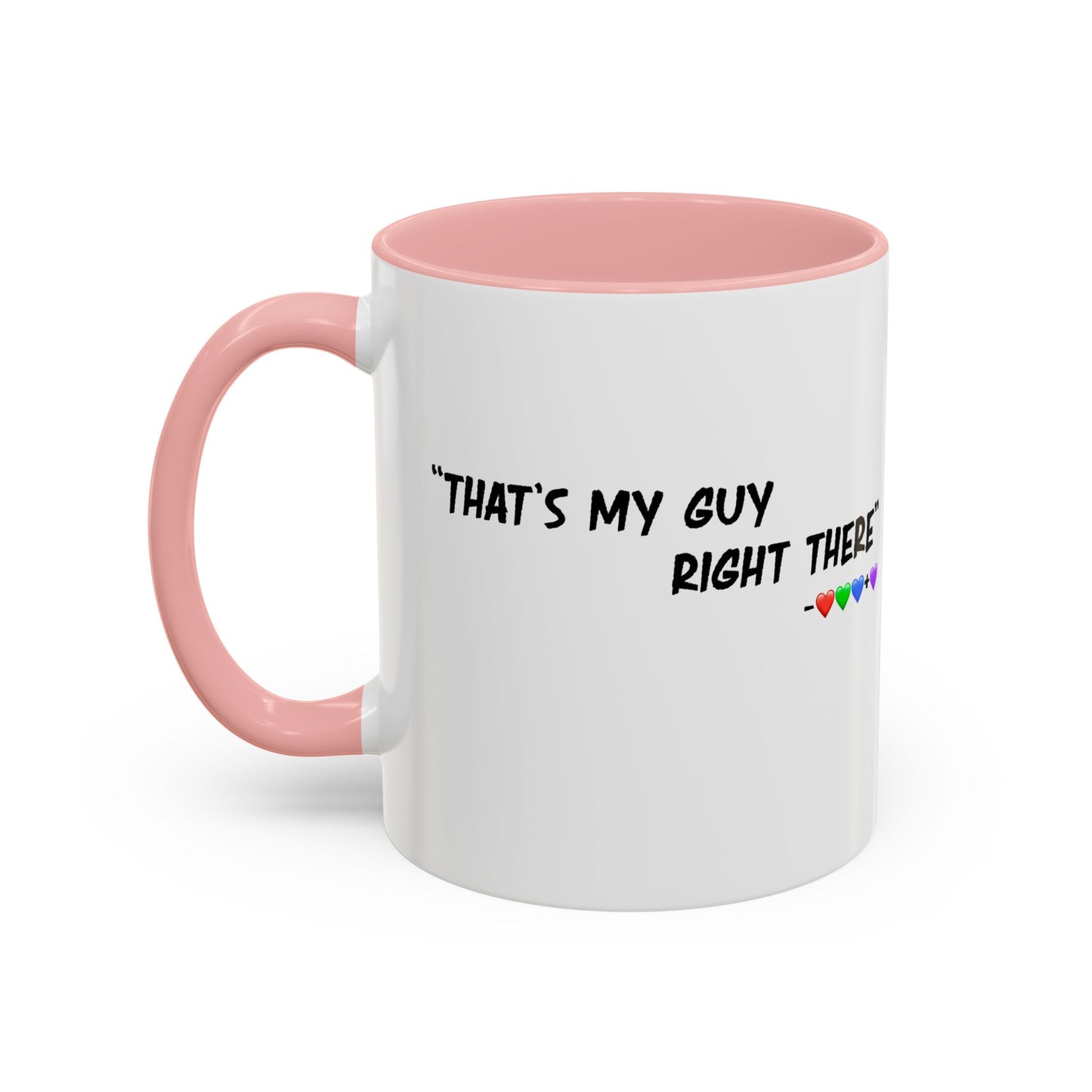 That's My Guy coffee mug (many colors)