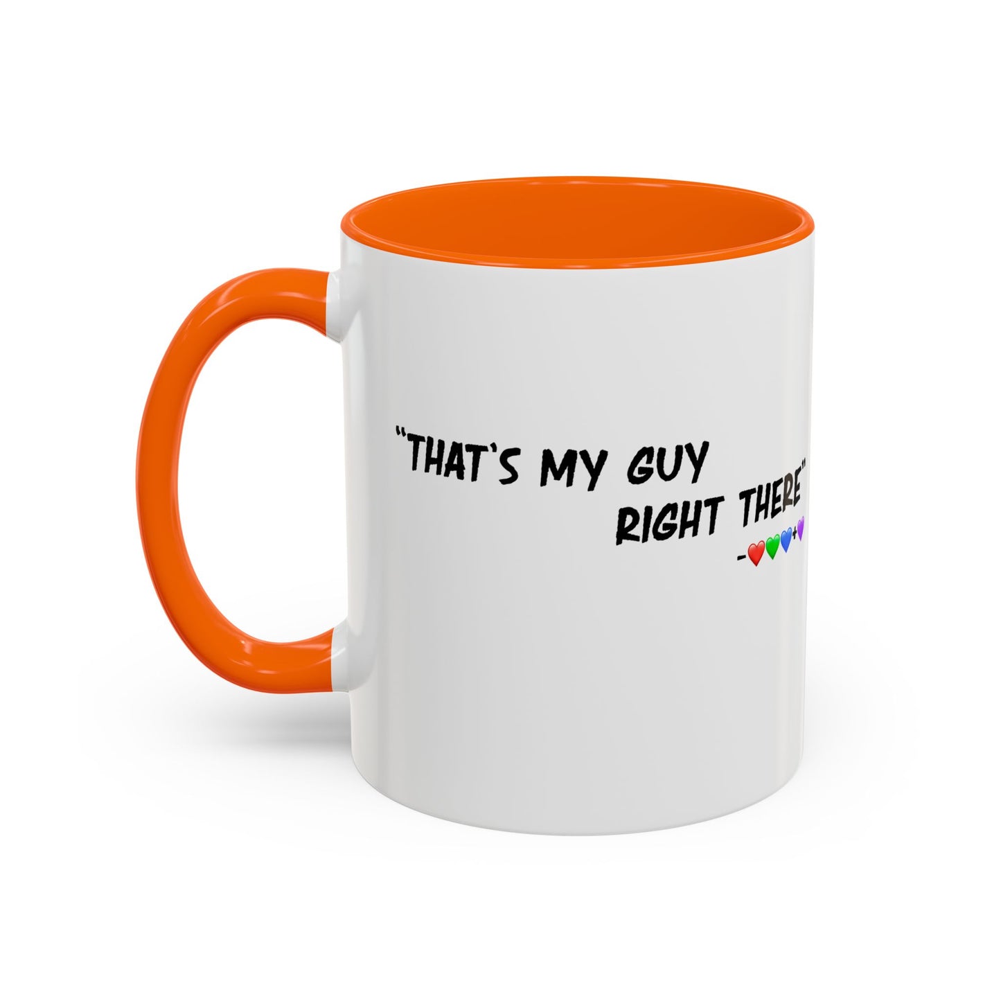 That's My Guy coffee mug (many colors)