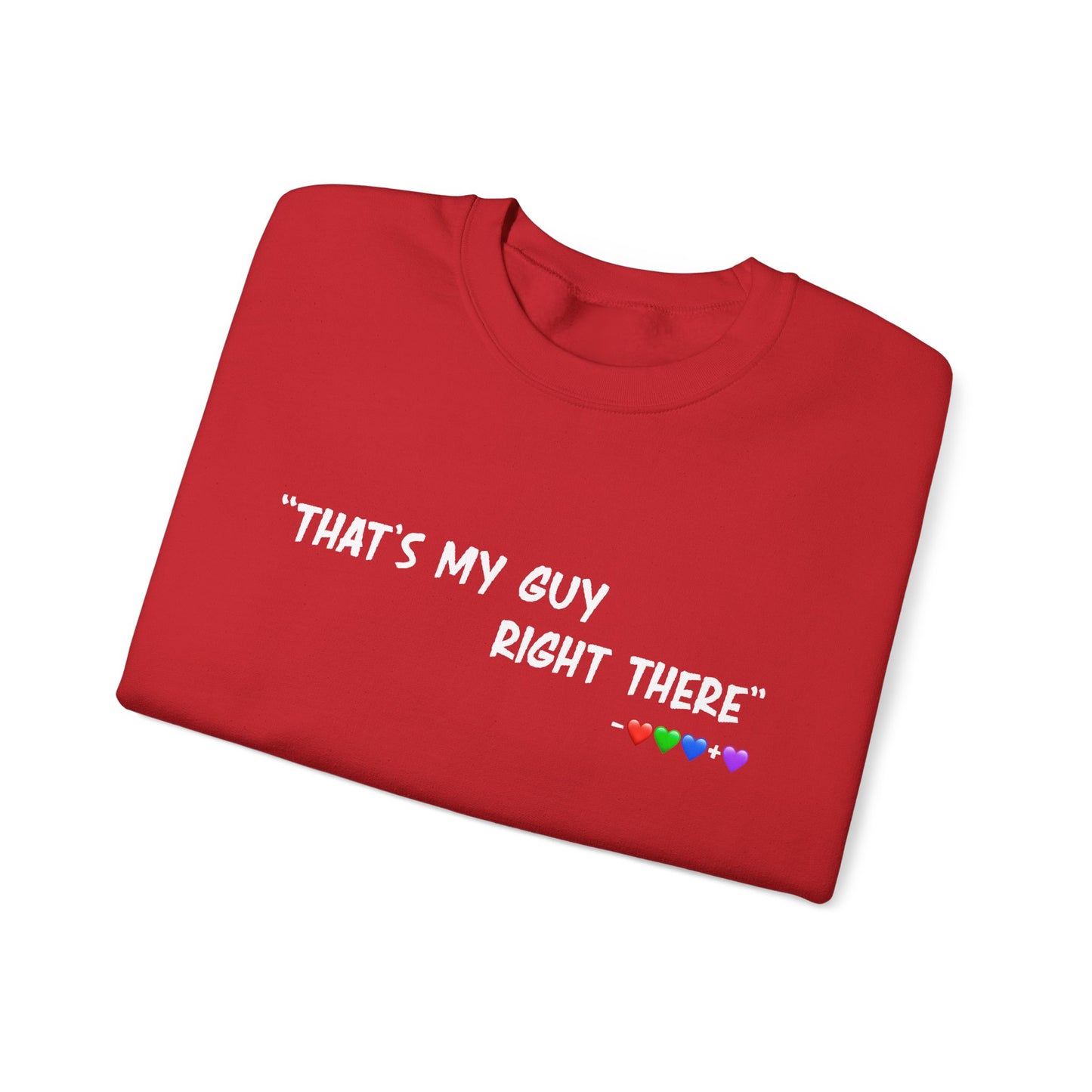 That's My Guy Sweatshirt (Many Colors)